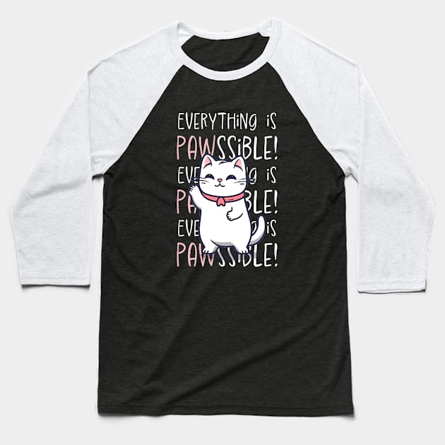 Everything is Pawssible! Baseball T-Shirt by Mad Swell Designs